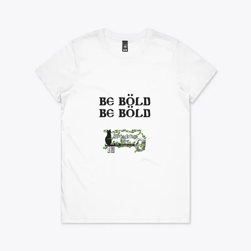 Be Bold... Be bold!!